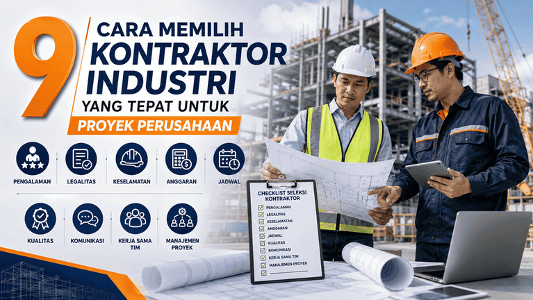 9 Cara Memilih Kontraktor Industri yang Tepat